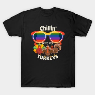 Chillin' with my turkeys T-Shirt